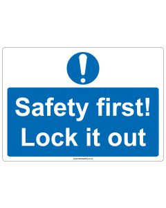 "Safety First! Lock it out" Safety Sign