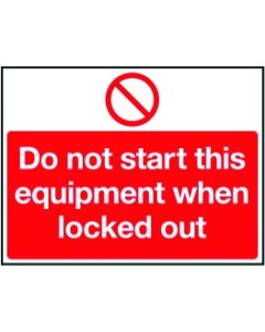Lockout Sign 450x600mm Do not start this equipment