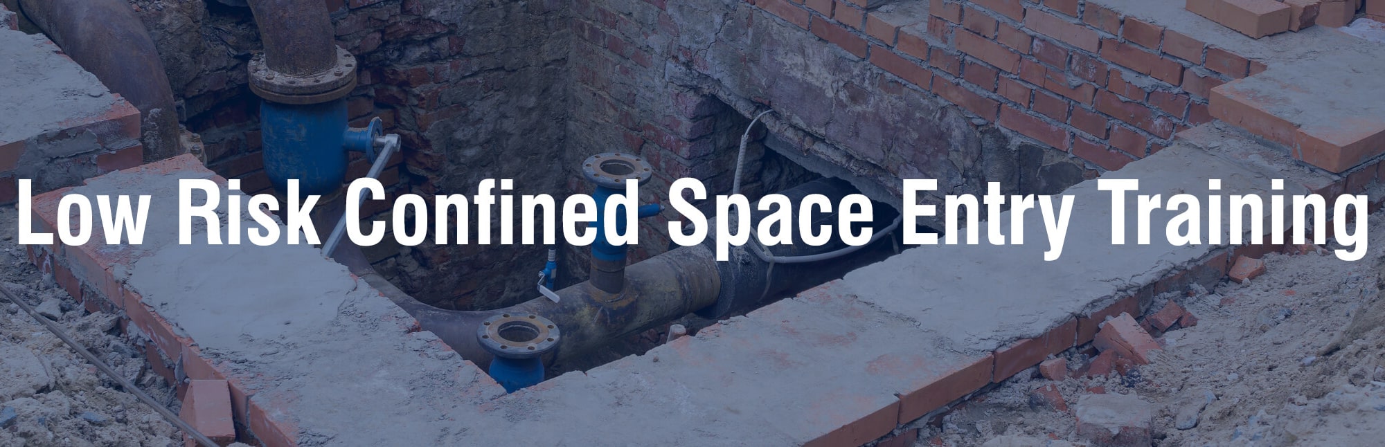 Low Risk Confined Space Entry Training Low Risk Confined Space Entry Training