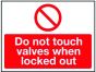 Rigid Lockout Wall Sign 450x600mm Do not touch valves when locked out