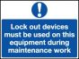 Lockout Wall Sign Lockout devices must be used